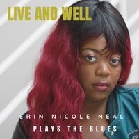 Erin Nicole Neal Plays the Blues: Live and Well